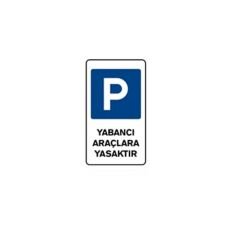 Yabancı Araçlara Park Yasaktır 15x25 Cm