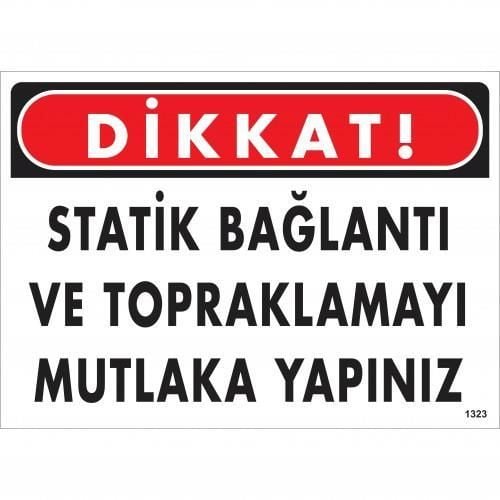 CLZ202 Dikkat Statik Bağlantı Ve Topraklamayı Mutlaka Yapınız Uyarı Levhası 25x35 KOD:1323