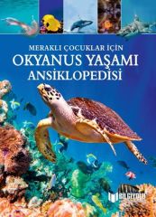 Meraklı Çocuklar İçin Okyanus Yaşamı Ansiklopedisi