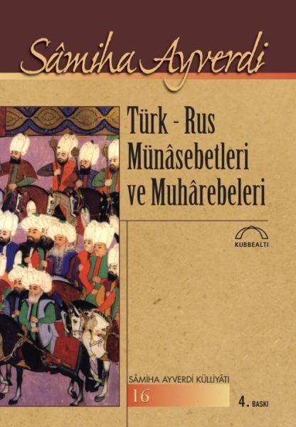 Türk-Rus Münasebetleri ve Muharebeleri