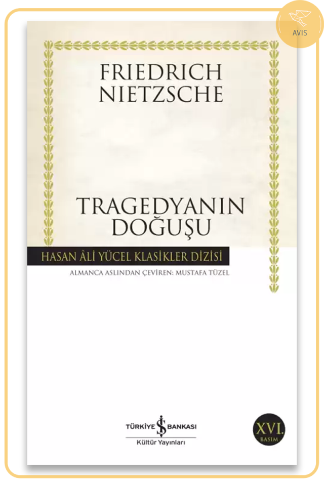 TRAGEDYANIN DOĞUŞU | F. NIETZSCHE