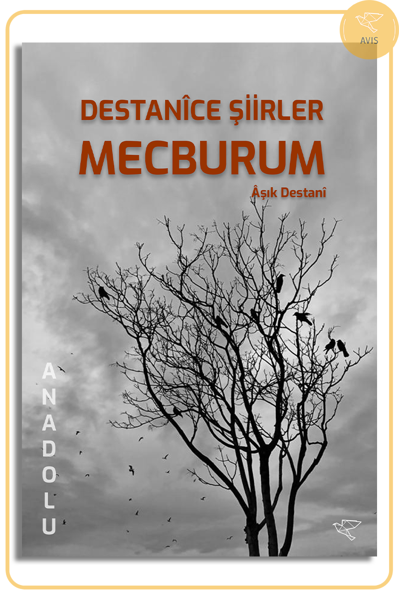 Destanîce Şiirler - MECBURUM | Aşık Destani