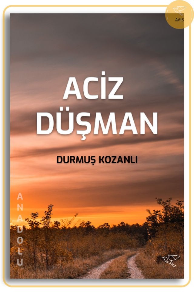 ACİZ DÜŞMAN | Durmuş Kozanlı