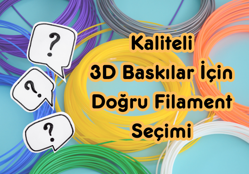 Hangi Filamenti Tercih Etmeliyim?