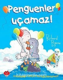 PENGUENLER UÇAMAZ!