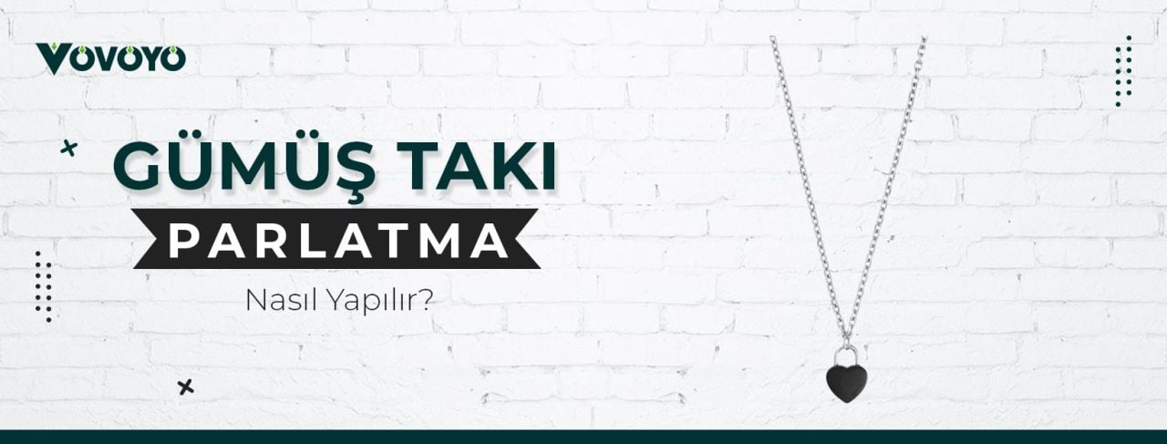 Gümüş Takı Parlatma Nasıl Yapılır?