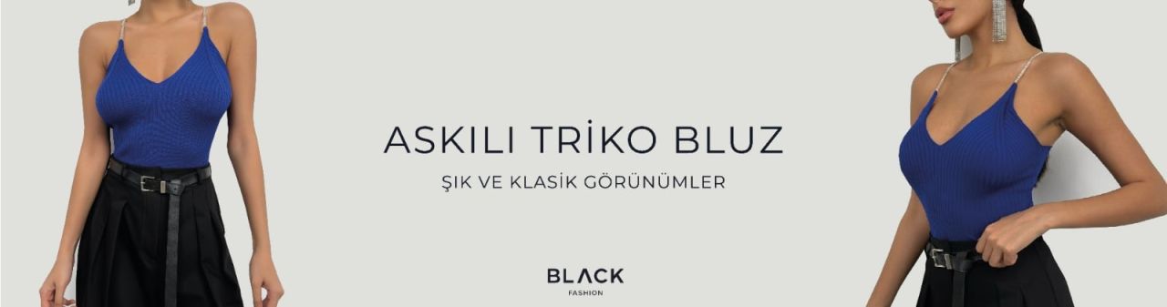 Askılı Triko Bluz ile Trend Kombinler