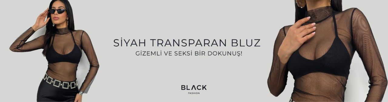 Siyah Transparan Bluz Nasıl Kombinlenir?