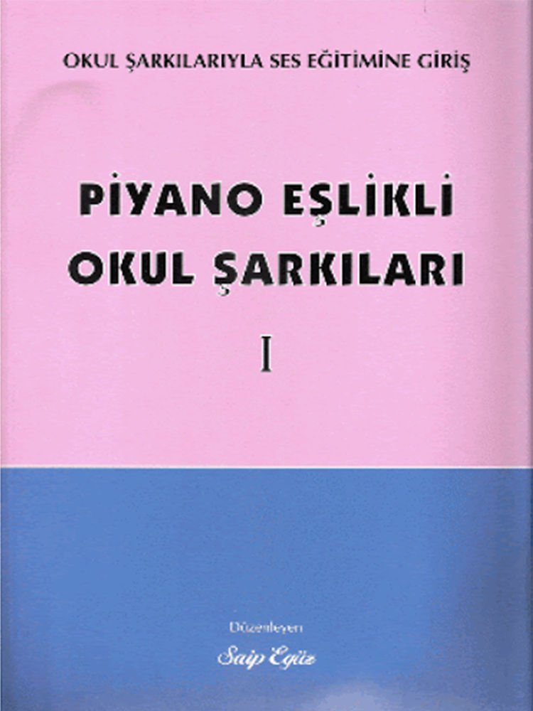 Saip Egüz-Piyano Eşlikli Okul Şarkıları 1