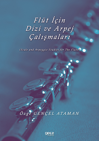 Özge GENÇEL ATAMAN – Flüt için Dizi ve Arpej Çalışmaları