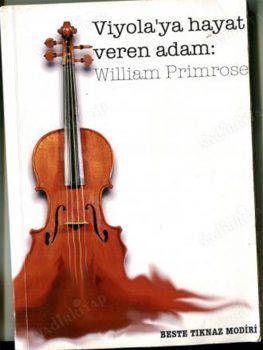 Beste Tıknaz Modiri-Viyola'ya Hayat Veren Adam William Primrose