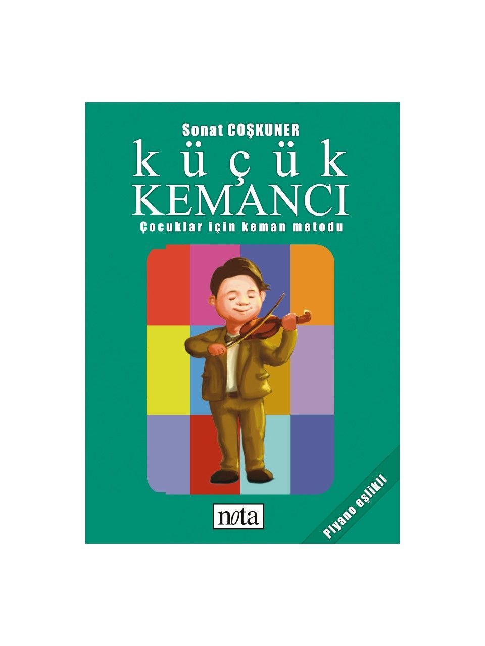 Küçük Kemancı Çocuklar İçin Keman Metodu Sonat Coşkuner