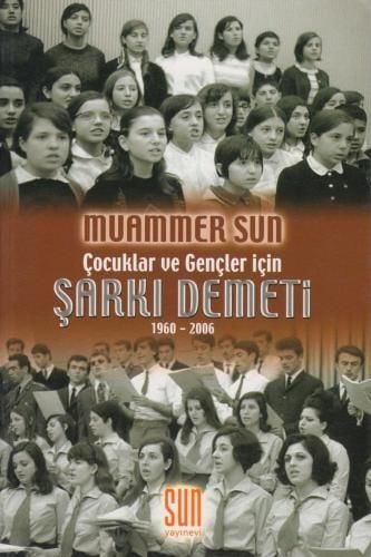 Çocuklar ve Gençler İçin Şarkı Demeti - Muammer Sun