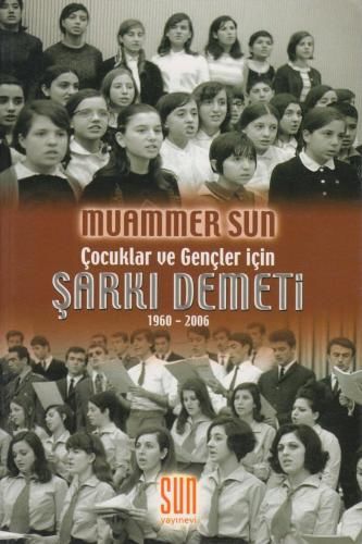 Çocuklar ve Gençler İçin Şarkı Demeti - Muammer Sun