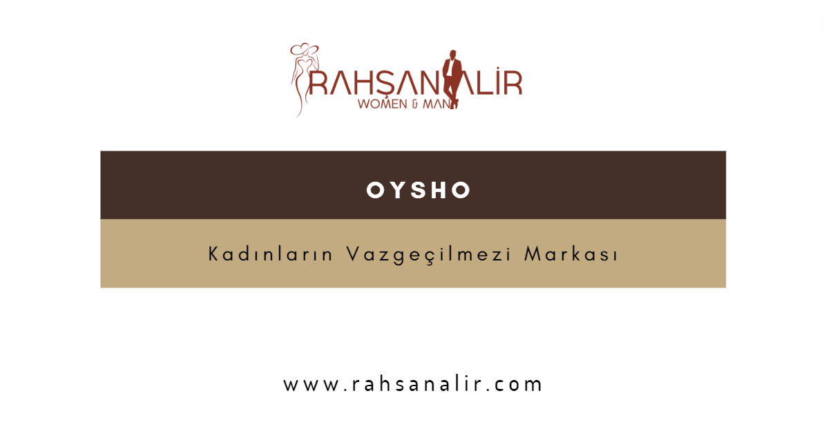  Oysho: Kadınların Vazgeçilmezi Markası