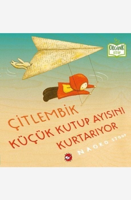 Çitlembik Küçük Kutup Ayısını Kurtarıyor - Organik Kitap