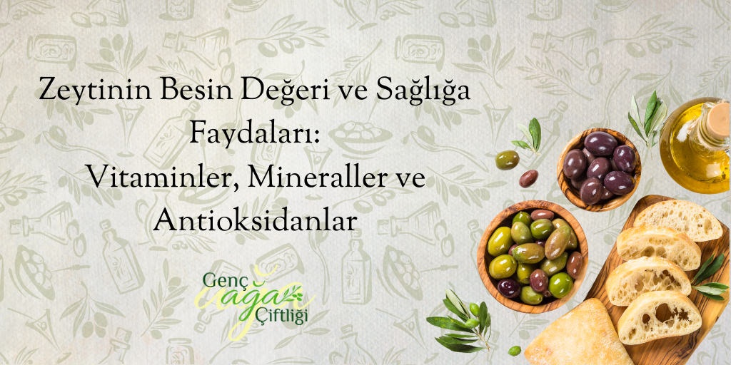 Zeytinin Besin Değeri ve Sağlığa Faydaları