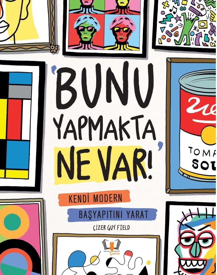 Bunu Yapmakta Ne Var!  Kendi modern başyapıtını yarat