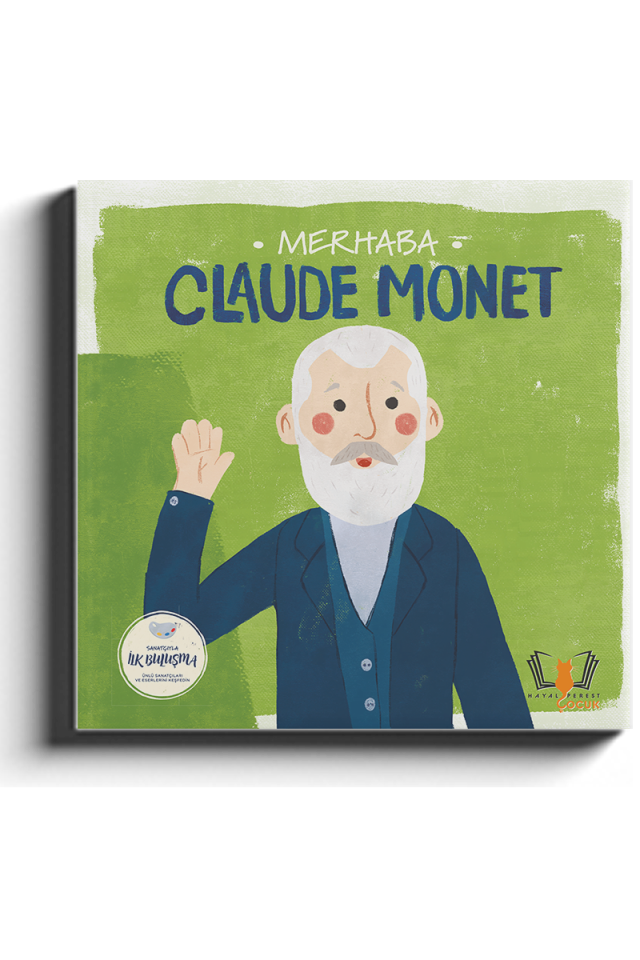 Merhaba Claude Monet /Sanatçıyla İlk Buluşma