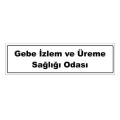 Gebe İzlem ve Üreme Sağlığı Odası Tabelası