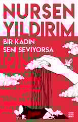 BİR KADIN SENİ SEVİYORSA