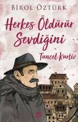 HERKES ÖLDÜRÜR SEVDİĞİNİ - TUNCEL KURTİZ