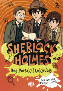 SHERLOCK HOLMES - BEŞ PORTAKAL ÇİÇEĞİ