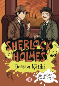 SHERLOCK HOLMES - BORSACI KÂTİBİ