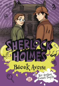 SHERLOCK HOLMES- BÖCEK AVCISI