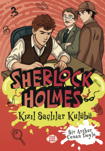 SHERLOCK HOLMES - KIZIL SAÇLILAR KULÜBÜ