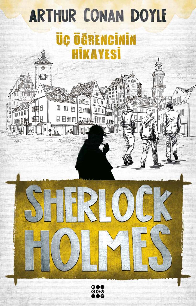 SHERLOCK HOLMES / ÜÇ ÖĞRENCİNİN HİKÂYESİ