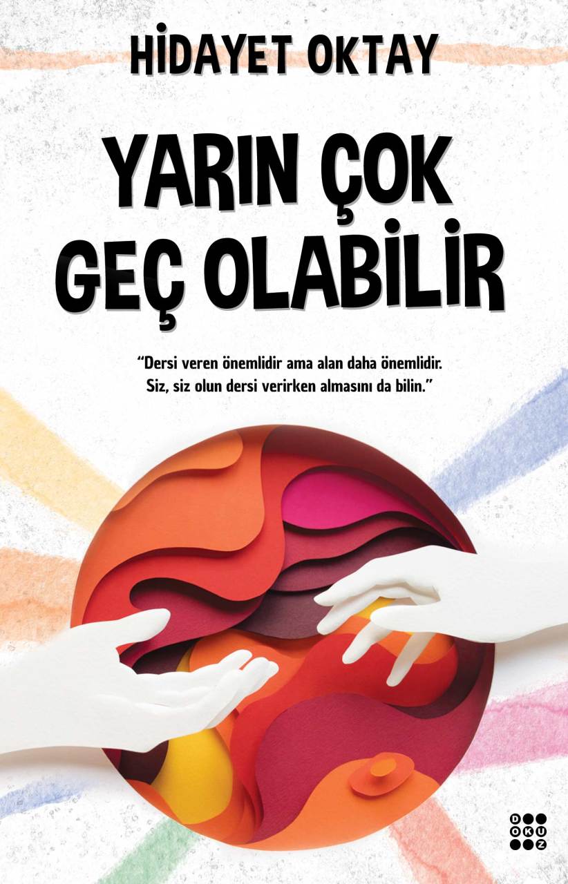 YARIN ÇOK GEÇ OLABİLİR