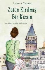 ZATEN KIRILMIŞ BİR KIZSIN