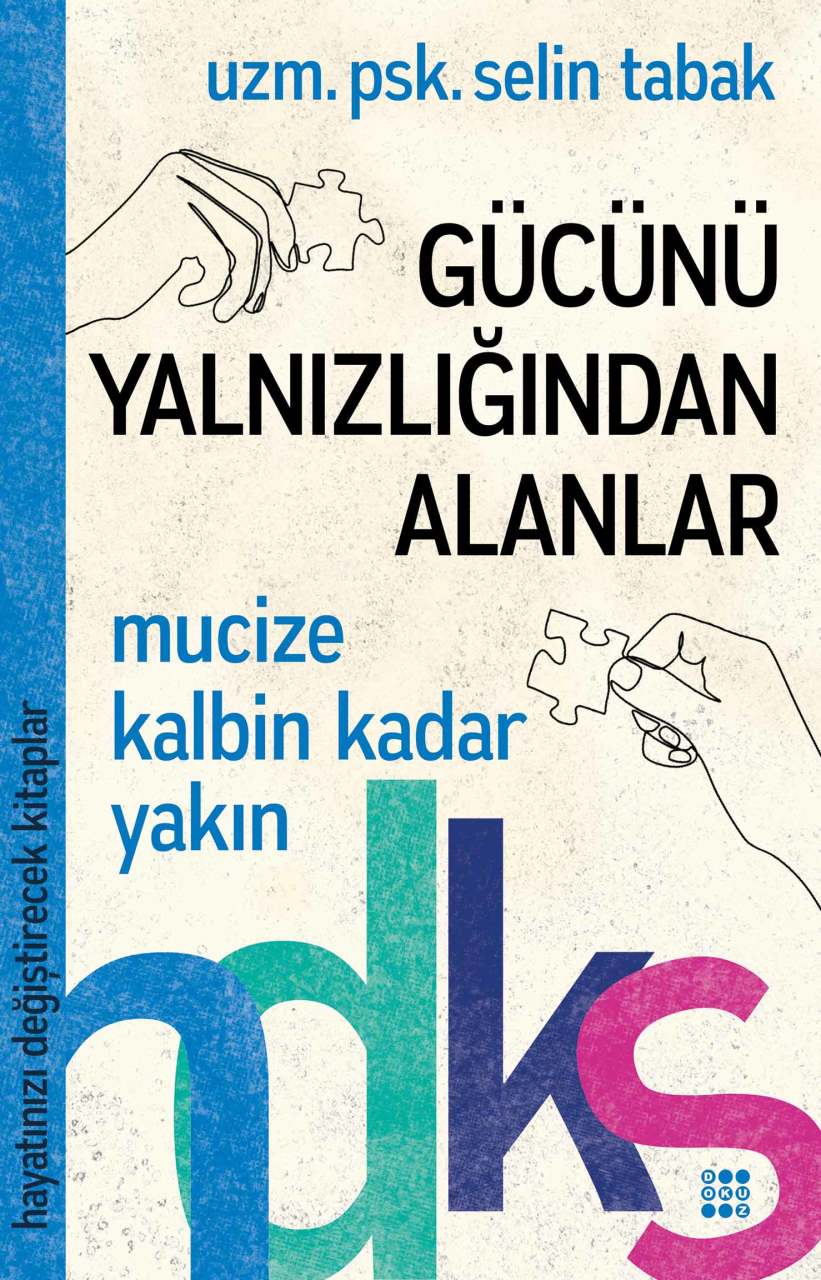 HAYATINIZI DEĞİŞTİRECEK KİTAPLAR SERİSİ / GÜCÜNÜ YALNIZLIĞINDAN ALANLAR