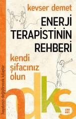HAYATINIZI DEĞİŞTİRECEK KİTAPLAR SERİSİ / ENERJİ TERAPİSTİNİN REHBERİ