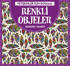 RENKLİ OBJELER / YETİŞKİNLER İÇİN BOYAMA