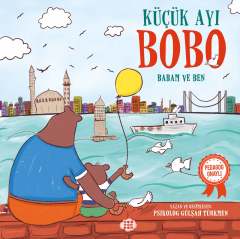 KÜÇÜK AYI BOBO / BABAM VE BEN / PEDAGOG ONAYLI