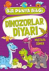 DİNOZORLAR DİYARI / BİR DÜNYA BİLGİ