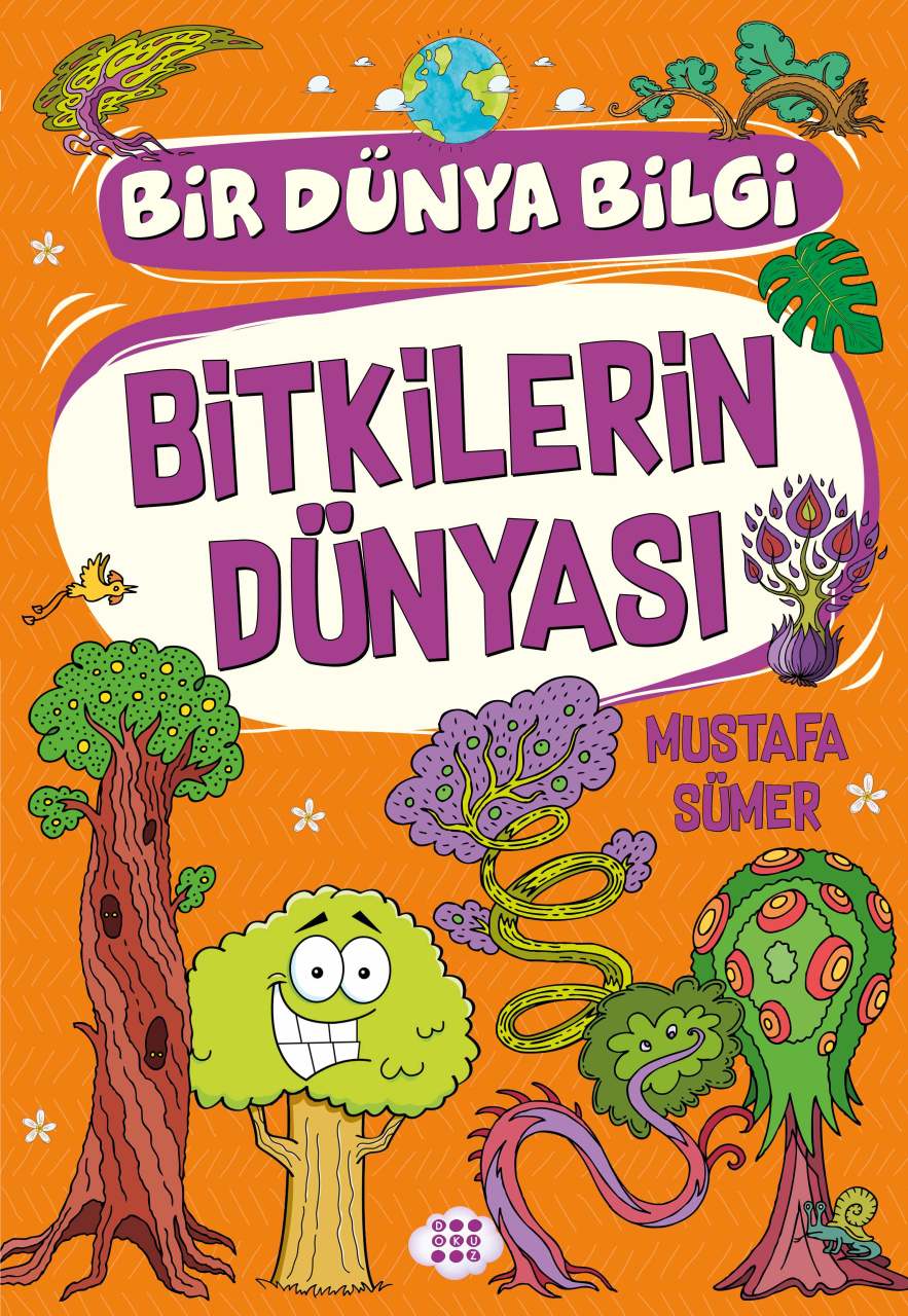 BİTKİLERİN DÜNYASI / BİR DÜNYA BİLGİ