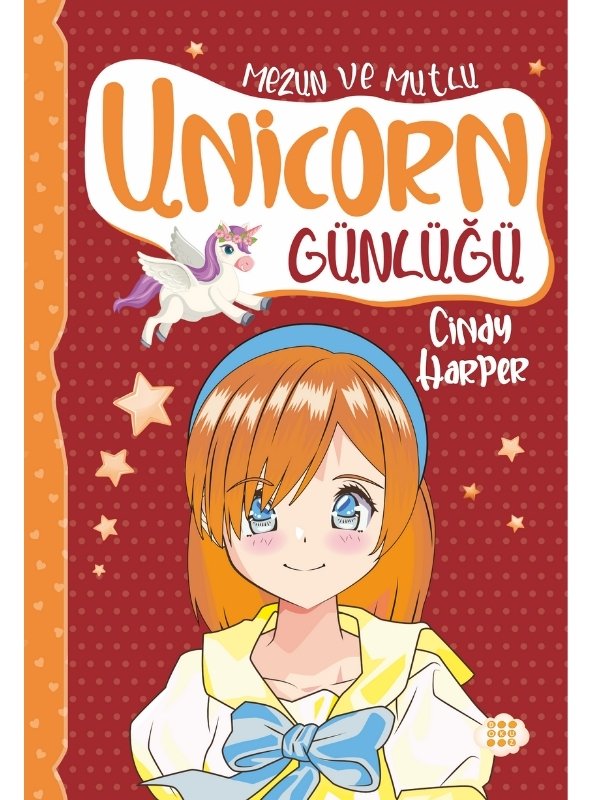 UNİCORN GÜNLÜĞÜ 10-  MEZUN VE MUTLU