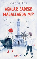 AŞKLAR SADECE MASALLARDA MI?