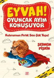 EYVAH! OYUNCAK AYIM KONUŞUYOR 2-KAHRAMAN PIRTIK SEN ÇOK YAŞA!