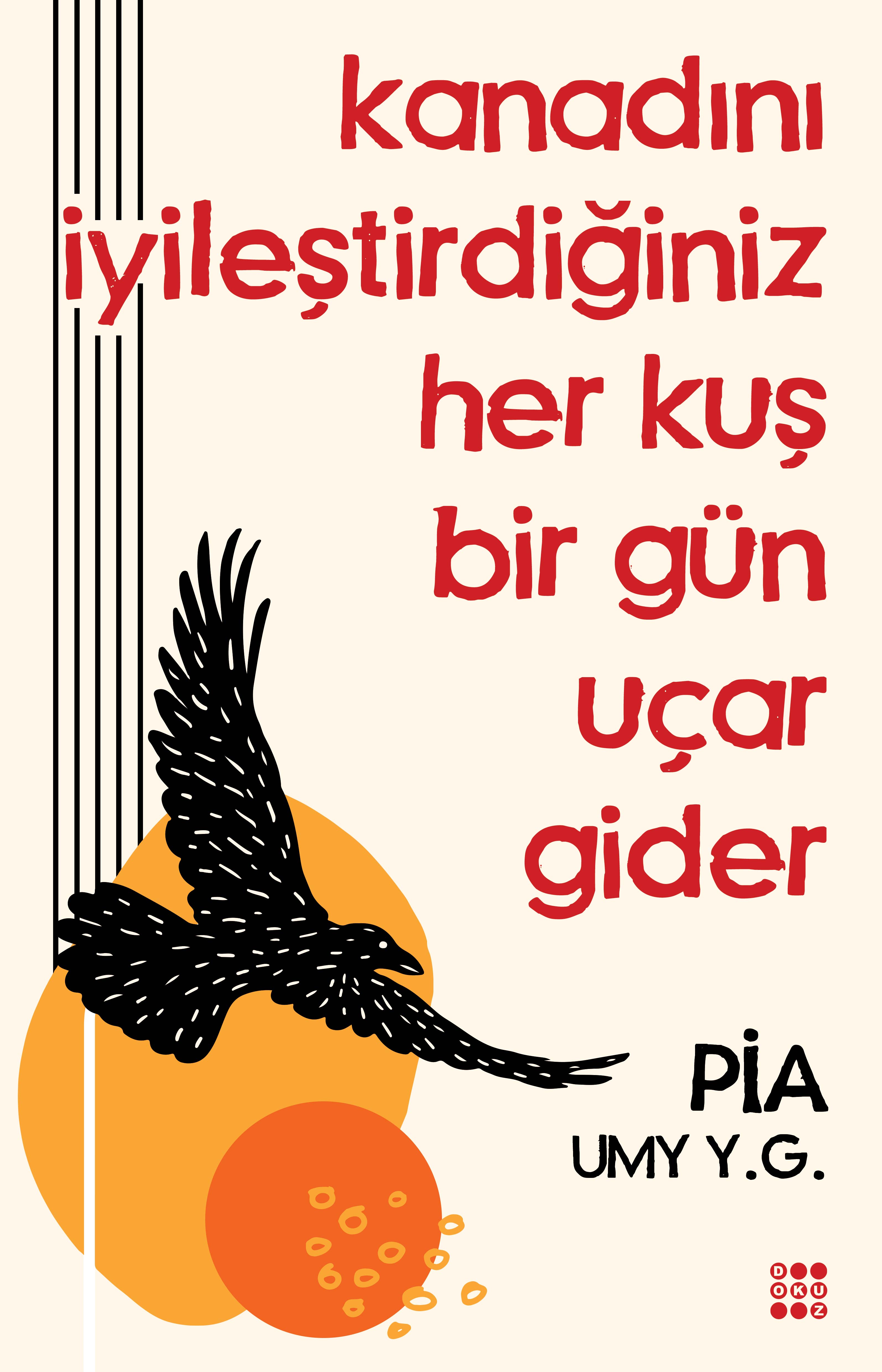 KANADINI İYİLEŞTİRDİĞİNİZ HER KUŞ BİR GÜN UÇAR GİDER