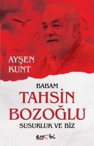 BABAM TAHSİN BOZOĞLU, SUSURLUK VE BİZ