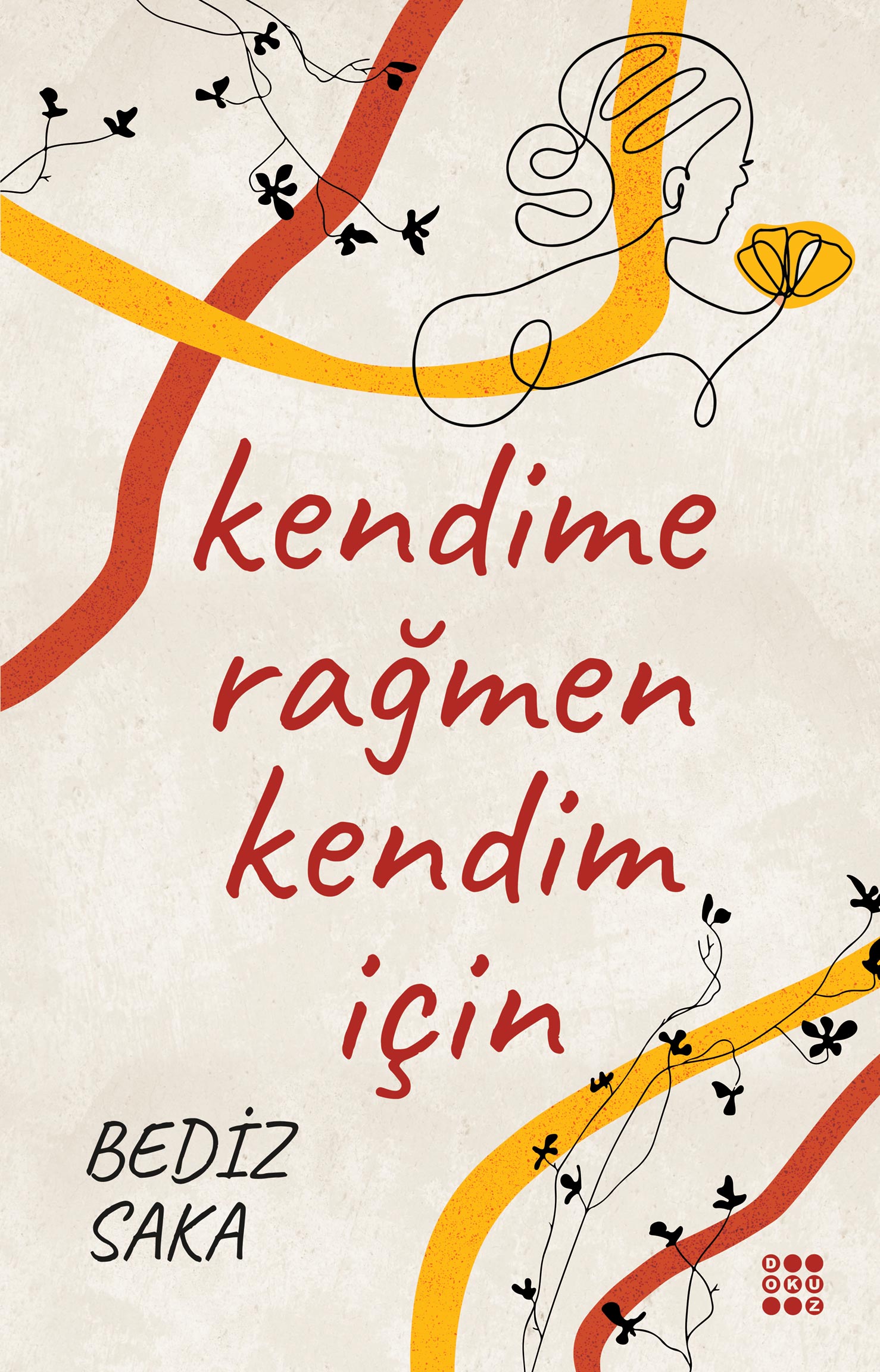 KENDİME RAĞMEN KENDİM İÇİN
