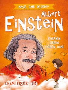 ALBERT EİNSTEİN – EVRENİN SIRRINI ÇÖZEN DAHİ