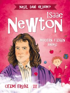 ISAAC NEWTON – MODERN FİZİĞİN BABASI