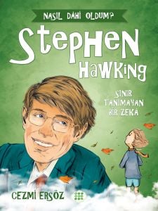 STEPHEN HAWKİNG – SINIR TANIMAYAN BİR ZEKA