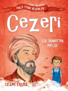 CEZERİ – İLK ROBOTUN MUCİDİ