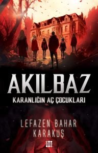 AKILBAZ-KARANLIĞIN AÇ ÇOCUKLARI